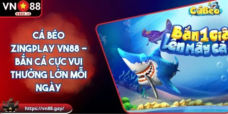 Cá béo Zingplay
