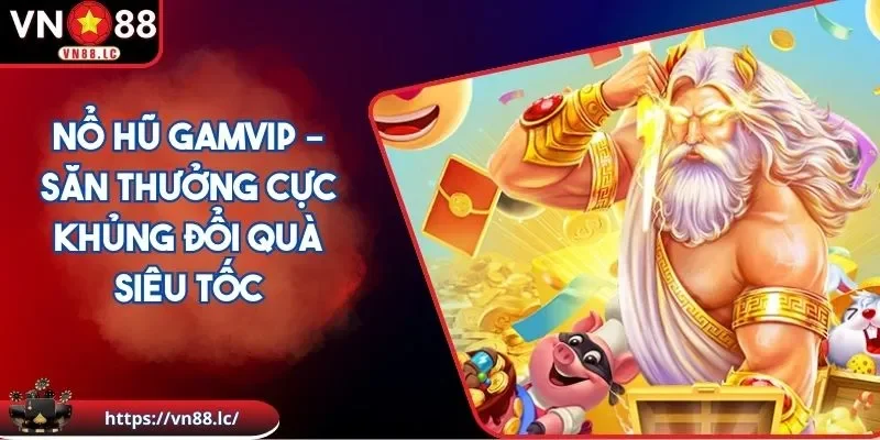 Nổ hũ GAMVIP